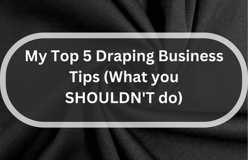 Draping Business Tips: 5 Do's For Your Draping Business