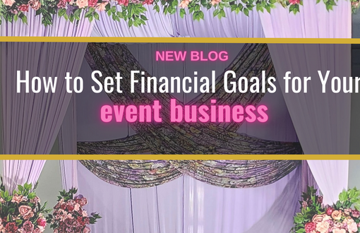 How to Set Financial Goals and Create a Profit Plan for Your Event Design Business