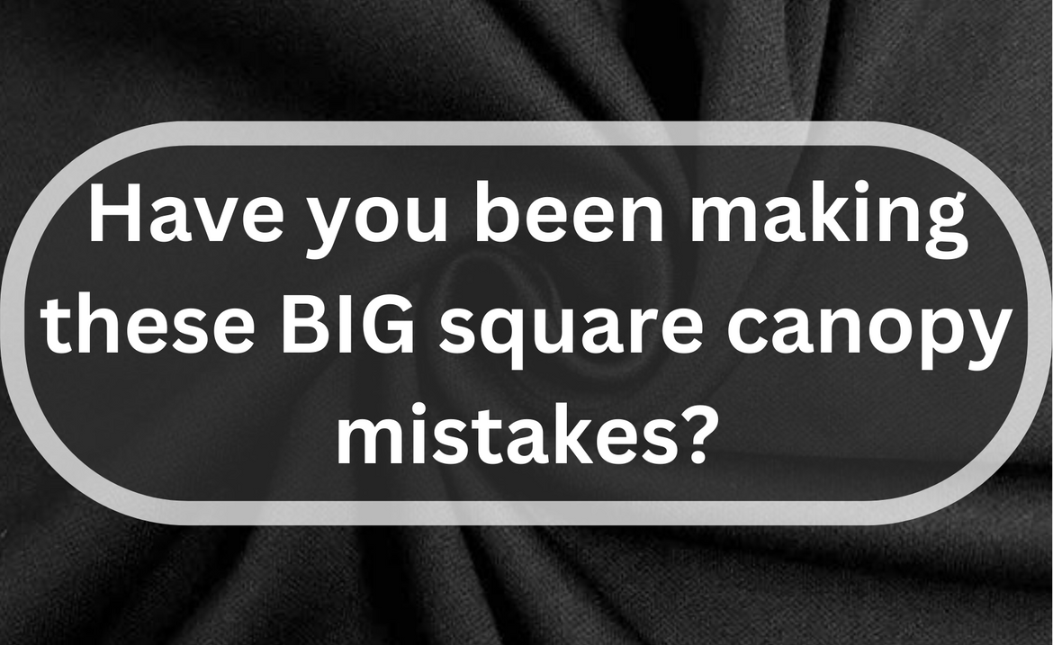 Have you been making these BIG square canopy mistakes?