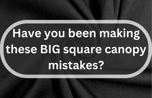 Have you been making these BIG square canopy mistakes?