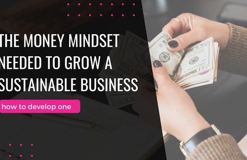 How to Develop a Money Mindset to Grow Your Business
