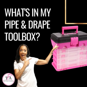 What’s in my Pipe & Drape toolbox?